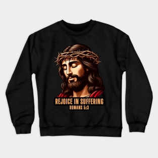 Romans 5:3 Rejoice In Suffering Crewneck Sweatshirt